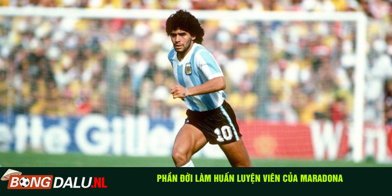 Phần đời làm huấn luyện viên của Maradona