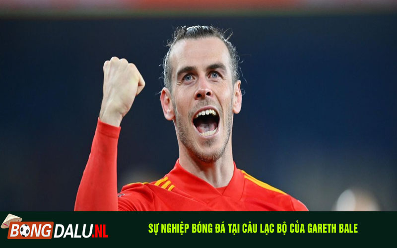 Sự nghiệp bóng đá tại câu lạc bộ của Gareth Bale